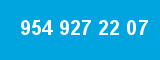 954 927 22 07